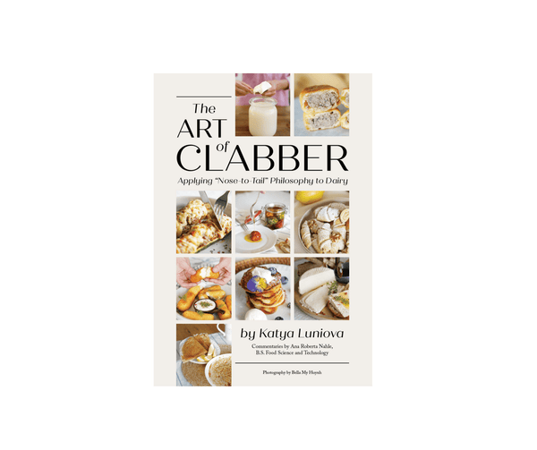 The Art of Clabber: Applying Nose to Tail Philosophy to Dairy